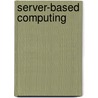 Server-based computing by M. Beelen