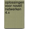 Oplossingen voor Novell netwerken 4.x by J. Vanderaart