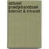 Actueel praktijkhandboek internet & intranet