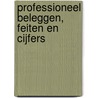 Professioneel beleggen, feiten en cijfers by M. Toorop