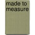 Made to Measure