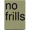 No frills by A. Visser