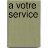 A votre Service door A. Canters
