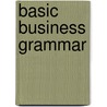 Basic Business Grammar by P.J. van der Voort