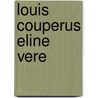 Louis Couperus Eline Vere by Dolf Jansen