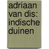 Adriaan van Dis: Indische duinen door Dolf Jansen