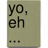 Yo, eh ... by H. de Ruijter