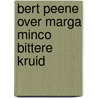 Bert peene over marga minco bittere kruid door Peene