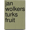 Jan wolkers turks fruit door Boomsma