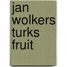 Jan wolkers turks fruit by Boomsma