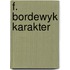 F. bordewyk karakter