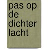 Pas op de dichter lacht door Barneveld
