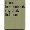 Frans kellendonk mystiek lichaam by Kralt