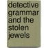 Detective grammar and the stolen jewels