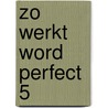 Zo werkt word perfect 5 by Haan