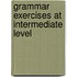 Grammar exercises at intermediate level