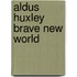 Aldus huxley brave new world