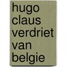 Hugo claus verdriet van belgie by Boomsma
