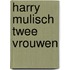 Harry mulisch twee vrouwen