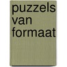 Puzzels van formaat by Unknown