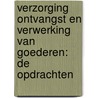 Verzorging ontvangst en verwerking van goederen: de opdrachten door F. de Esch