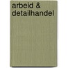 Arbeid & detailhandel door R. van Midde