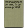 Technologische vorming in de winkelpraktijk door H.K. Boelens