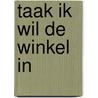 Taak ik wil de winkel in door J. Smeets