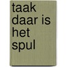 Taak daar is het spul door J. Smeets