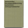 Werkschriften beroepspraktijkvorming Aankomend verkoopmedewerker by R. de Ruijter