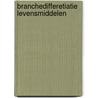 Branchedifferetiatie levensmiddelen by K. Boelens