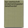 BPV-werkschrift ondernemingsplan detailhandel door F.L.J. de Esch