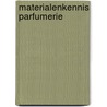 Materialenkennis parfumerie door K. Boelens