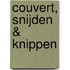Couvert, snijden & knippen