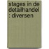 Stages in de detailhandel : diversen