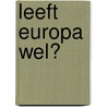 Leeft Europa wel? by Unknown