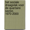 Het sociale draagvlak voor de quartaire sector, 1970-2000 door James Becker