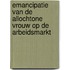 Emancipatie van de allochtone vrouw op de arbeidsmarkt