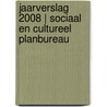 Jaarverslag 2008 | Sociaal en Cultureel Planbureau door Onbekend