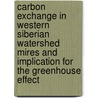 Carbon exchange in Western Siberian watershed mires and implication for the greenhouse effect door W. Borren