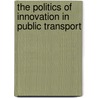 The politics of innovation in public transport door R. Nahuis