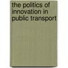 The politics of innovation in public transport by R. Nahuis