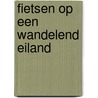 Fietsen op een wandelend eiland by P.C. Beukenkamp