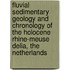 Fluvial sedimentary geology and chronology of the Holocene Rhine-Meuse delia, The Netherlands