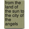 From the land of the sun to the city of the angels door J. Klaver