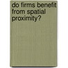 Do firms benefit from spatial proximity? door A. Weterings