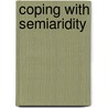 Coping with semiaridity door Onbekend