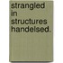 Strangled in structures handelsed.