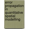 Error propagation in quantitative spatial modelling door G.B.M. Heuvelink