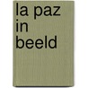 La Paz in beeld by Luit